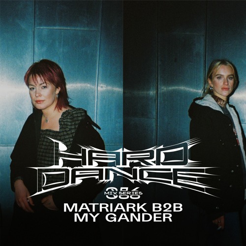 Photo of set Hard Dance 086: Matriark b2b My Gander.