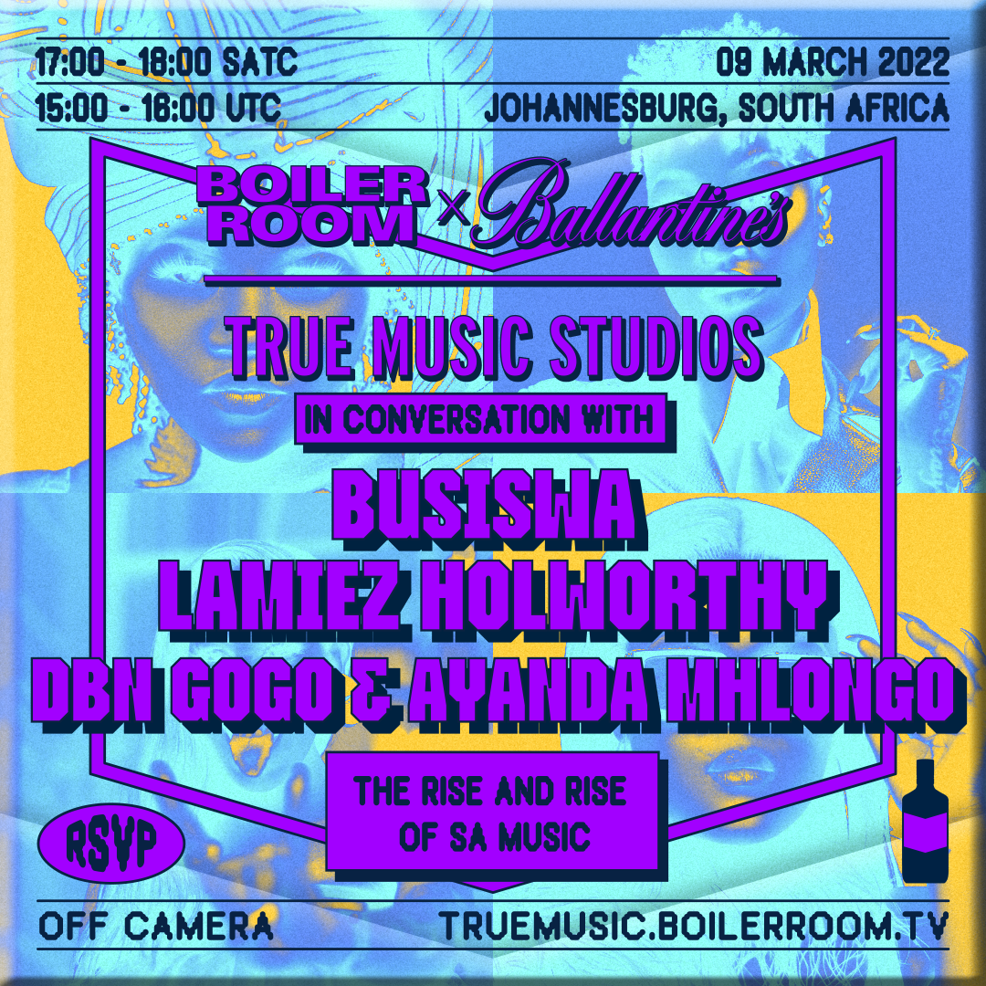 In Conversation With Busiswa, Lamiez Holworthy, DBN Gogo and Ayanda Mhlongo | Boiler Room x Ballantine's True Music Studios: Johannesburg flyer